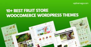 10+ Best Fruit Store WooCommerce WordPress Themes 2021